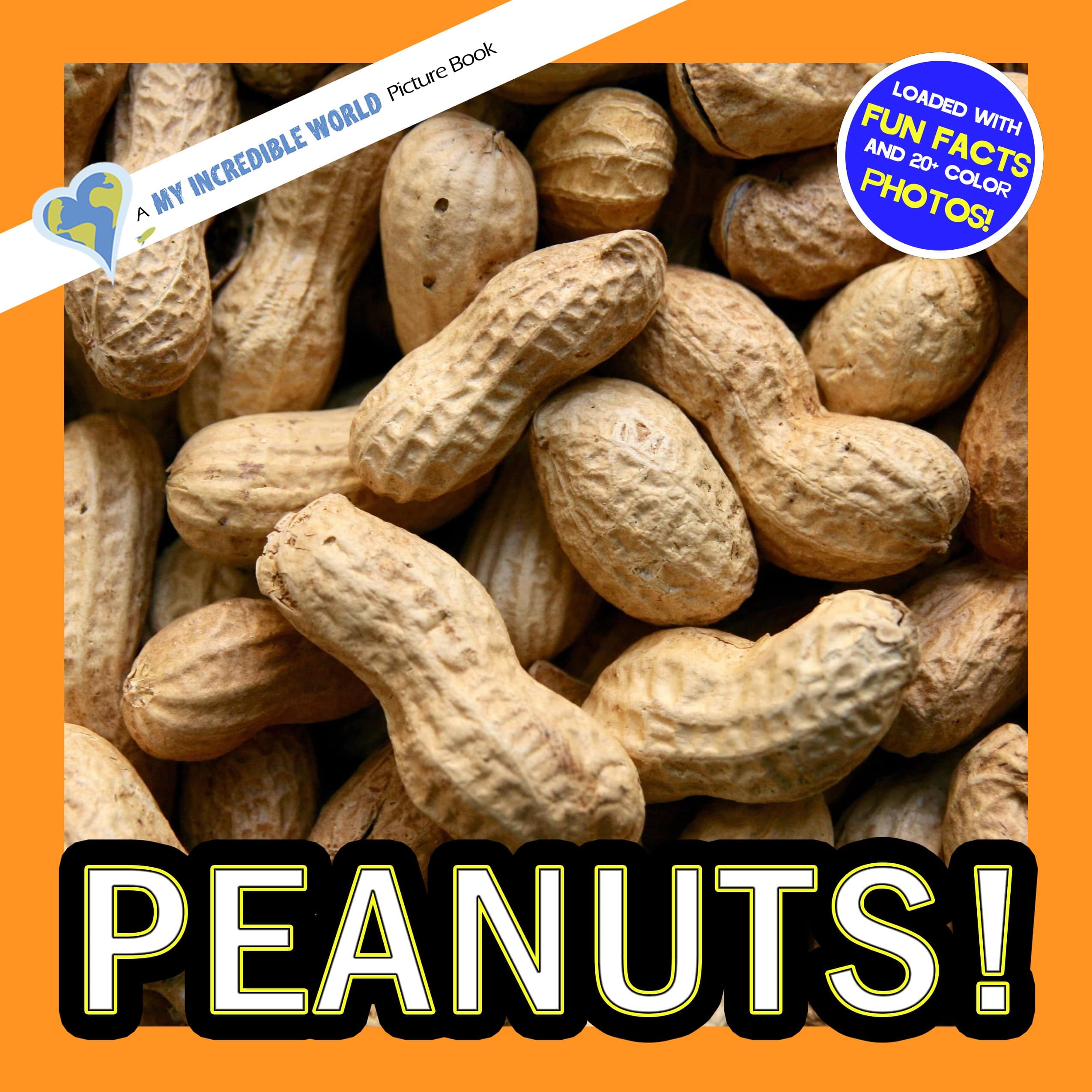 Peanuts! A My Incredible World Picture Book for Children